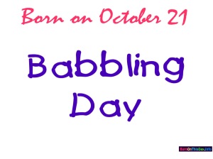 Babbling Day Photo courtesy of: bornonthisday.info